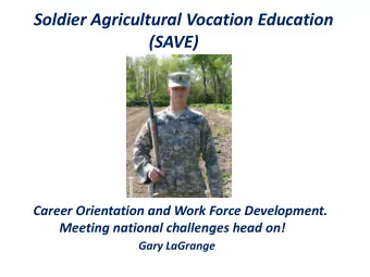 Soldier Agricultural Vocation Education  (SAVE)  Career Orientation and Work Force Development.
