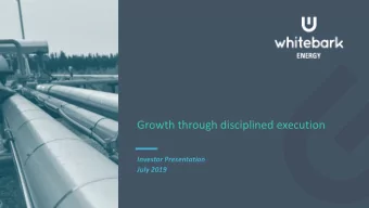 Growth through disciplined execution  Investor Presentation  July 2019  Slide 1 I NVESTMENT H