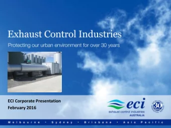 February 2016  About ECI Australia    Over 30 years of experience in design and manufacture of