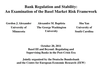 Bank Regulation and Stability:  An Examination of the Basel Market Risk Framework  Gordon J.