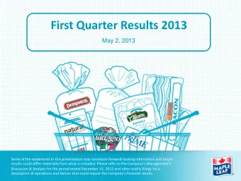 First Quarter Results 2013  May 2, 2013  Some of the statements in this presentation may constitute