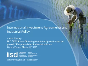 Industrial Policy  Aaron Cosbey  ILO/FES Event: Boosting economic dynamics and job  growth: The
