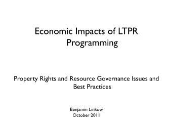 Economic Impacts of LTPR  Programming  Property Rights and Resource Governance Issues and  Best