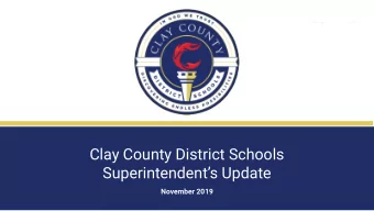 Clay County District Schools  Superintendents Update  November 2019  December 2018  Presentation