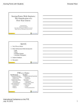 Scoring Points With Students:  The Gamification of a  First-Year Course  Amanda Pelon  Course