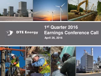 1 st Quarter 2016  Earnings Conference Call  April 26, 2016  Safe Harbor Statement  Many factors