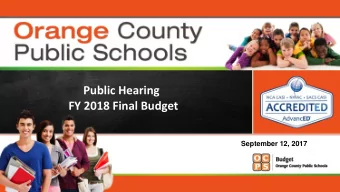 Public Hearing  FY 2018 Final Budget  September 12, 2017  1  Orange County Public Schools  Agenda