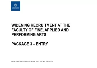 WIDENING RECRUITMENT AT THE  FACULTY OF FINE, APPLIED AND  PERFORMING ARTS  PACKAGE 3  ENTRY