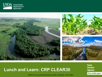 Lunch and Learn: CRP CLEAR30  USDA is an equal opportunity provider, employer, and lender.