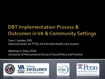 Sara J. Landes, PhD  National Center for PTSD, VA Palo Alto Health Care System  Matthew S. Ditty,