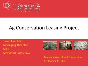 Ag Conservation Leasing Project  Sarah Everhart  Managing Director  ALEI  Maryland Carey Law