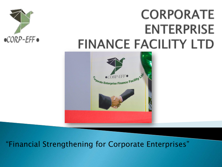 financial strengthening for corporate enterprises