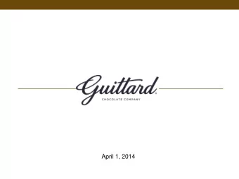 April 1, 2014  Who We Are:  The Super Premium Brand at the Right Price  The Chocolate for Experts