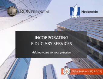 INCORPORATING  FIDUCIARY SERVICES  Adding value to your practice  ERISA Section 3(38) &amp; 3(21)