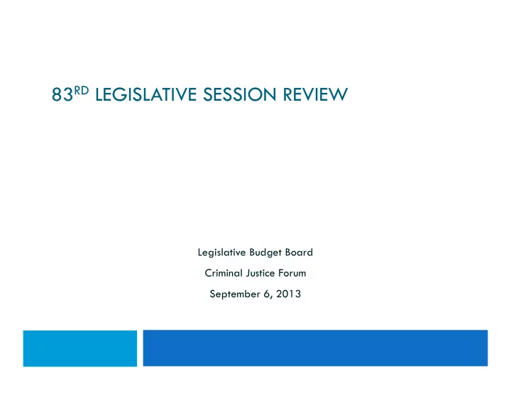 83 rd legislative session review
