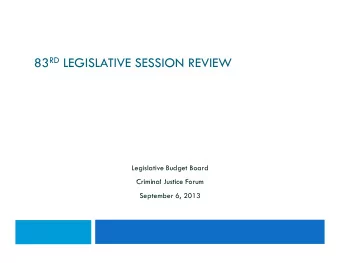 83 RD LEGISLATIVE SESSION REVIEW  Legislative Budget Board  Criminal J stice For m  Criminal