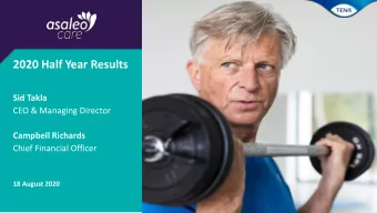 2020 Half Year Results  Sid Takla  CEO &amp; Managing Director  Campbell Richards  Chief Financial
