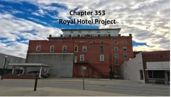 Chapter 353  Royal Hotel Project  Property Demographics  1 Parcels  1 Ownership  Vacant since 1998