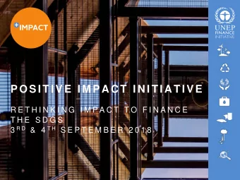 P O S I T I V E  I M P A C T  I N I T I A T I V E  R E T H I N K I N G  I M P A C T  T O  F I N A N
