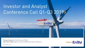 Investor and Analyst  Conference Call Q1-Q3 2019 Thomas Kusterer, Chief Financial Officer Ingo