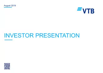 INVESTOR PRESENTATION  This presentation has been prepared by VTB Bank (PJSC) (VTB) and has
