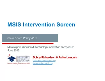 MSIS Intervention Screen  State Board Policy 41.1  Mississippi Education &amp; Technology