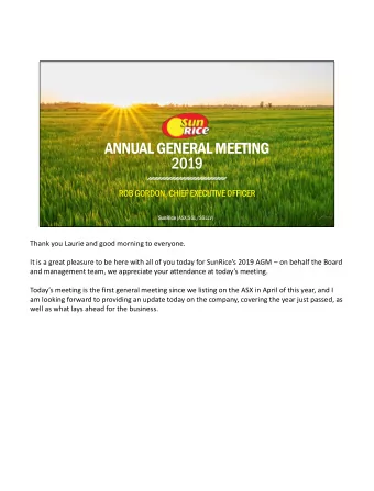 ANNUAL GENERAL MEETING  2019  ROB GORDON, CHIEF EXECUTIVE OFFICER  SunRice (ASX:SGL/SGLLV)  1