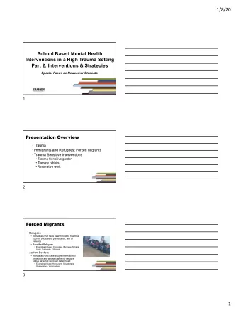 1/8/20  School Based Mental Health  Interventions in a High Trauma Setting  Part 2: Interventions