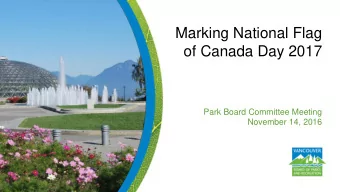 of Canada Day 2017  Park Board Committee Meeting  November 14, 2016  Purpose of Presentation