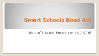 Smart Schools Bond Act  Board of Education Presentation 12/13/2016  What is the Smart Schools Bond