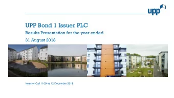 UPP Bond 1 Issuer PLC  Results Presentation for the year ended  31 August 2018  Investor Call