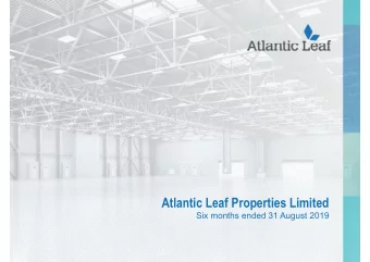 Atlantic Leaf Properties Limited  Six months ended 31 August 2019  Contents  Overview  UK Market