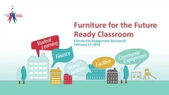 Furniture for the Future  Ready Classroom  Community Engagement Session #4  February 17, 2016