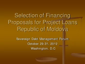 Selection of Financing  Proposals for Project Loans  Republic of Moldova  Sovereign Debt Management