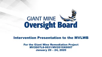 Intervention Presentation to the MVLWB  For the Giant Mine Remediation Project