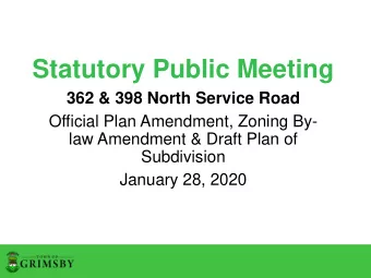 Statutory Public Meeting  362 &amp; 398 North Service Road  Official Plan Amendment, Zoning By-
