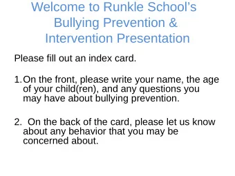 Welcome to Runkle Schools  Bullying Prevention &amp;  Intervention Presentation  Please fill out