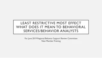 WHAT DOES IT MEAN TO BEHAVIORAL  SERVICES/BEHAVIOR ANALYSTS  For June 2019 Regional Behavior