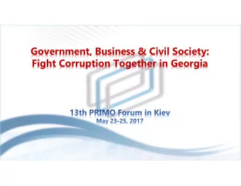 Government, Business &amp; Civil Society:  Fight Corruption Together in Georgia    Territory: