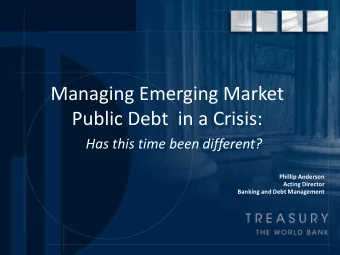 Managing Emerging Market  Public Debt  in a Crisis:  Has this time been different?  Phillip