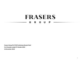Frasers Group Plc FY20 Preliminary Results Pack  For 26 weeks ended 27 October 2019  16 December