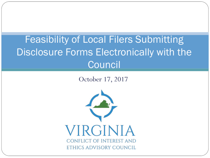 feasibility of local filers submitting disclosure forms