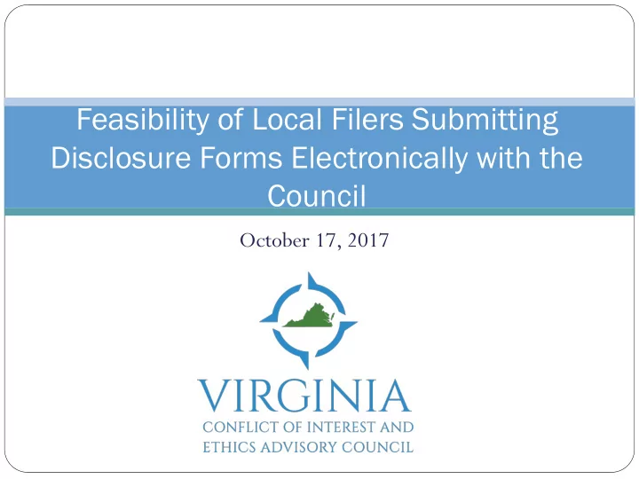 feasibility of local filers submitting disclosure forms