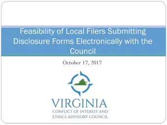 Feasibility of Local Filers Submitting  Disclosure Forms Electronically with the  Council  October