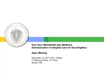 One Care: MassHealth plus Medicare  Demonstration to Integrate Care for Dual Eligibles  Open
