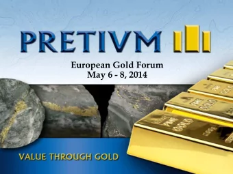 European Gold Forum  May 6 - 8, 2014 C AUTIONARY S TATEMENT  Forward Looking Information  This