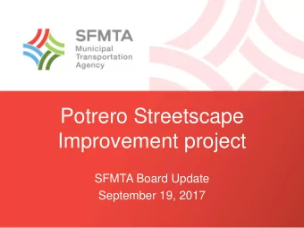 Potrero Streetscape  Improvement project  SFMTA Board Update  September 19, 2017  POTRERO