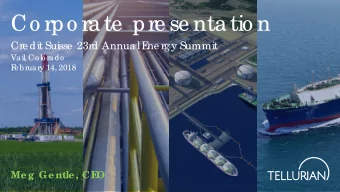 Co rpo rate  pre se ntatio n  Cr  e dit Suisse  23r  d Annual E  ne r  gy Summit  Vail  , Color