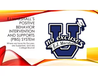 EJ MARSHALLS  POSITIVE  BEHAVIOR  INTERVENTION  AND SUPPORTS  (PBIS) SYSTEM  Where we have No