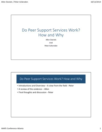 Do Peer Support Services Work?  How and Why  Allen Daniels  And  Peter Ashenden  Do Peer Support